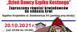zdjęcie przedstawia budynek Komendy Powiatowej PSP w Sępólnie Krajeńskim przed którym stoi oznakowany autobus - ambulans z opisem "ambulans do pobierania krwi". Plakat zawiera również informacje, że w dniu 20.10.2021 roku na parkingu przy straży przy ulicy Sienkiewicza 54 w Sępólnie Krajeńskim odbędzie się w godzinach od 10 do 16.00 "Dzień Dawcy Szpiku Kostnego". W dniu tym będzie również można oddać krew. 