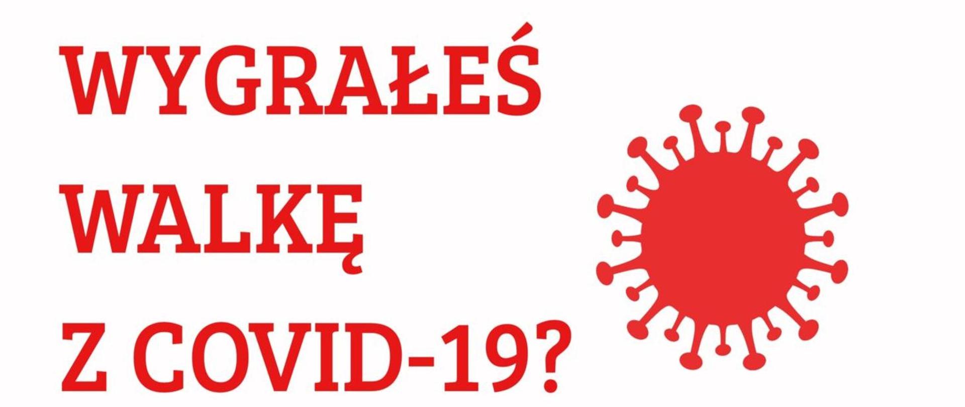 Plakat z hasłem Wygrałeś walkę z COVID-19?