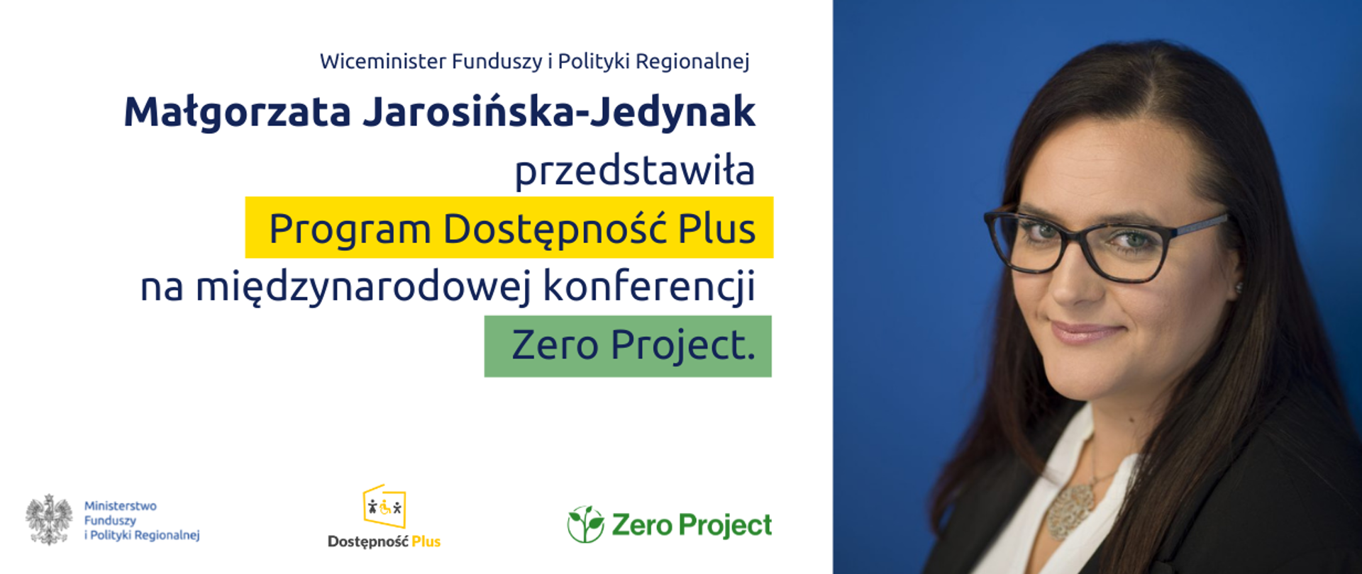 Zdjęcie wiceminister Małgorzaty Jarosińskiej-Jedynak i napis: wiceminister przedstawiła Program Dostępność Plus na międzynarodowej konferencji Zero Project.