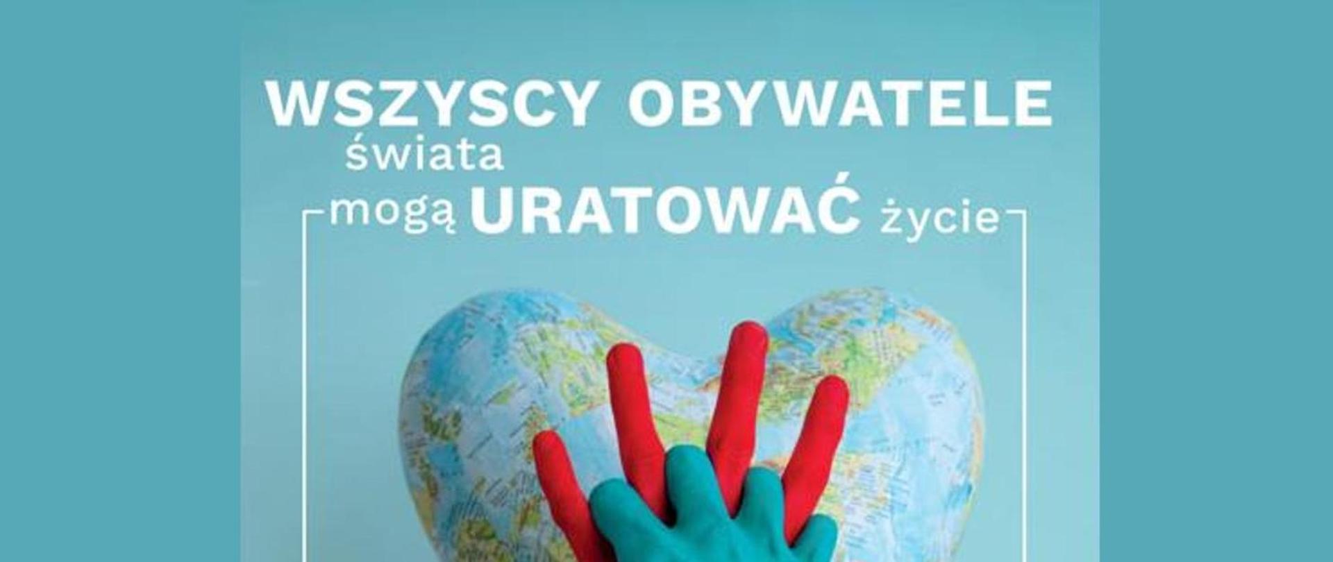 Logo kampanii, na niebieskim tle serce w barwach kuli ziemskiej, dwie splecione dłonie jedna w kolorze czerwonym druga w niebieskim. Widoczny napis o treści wszyscy obywatele świata mogą uratować życie