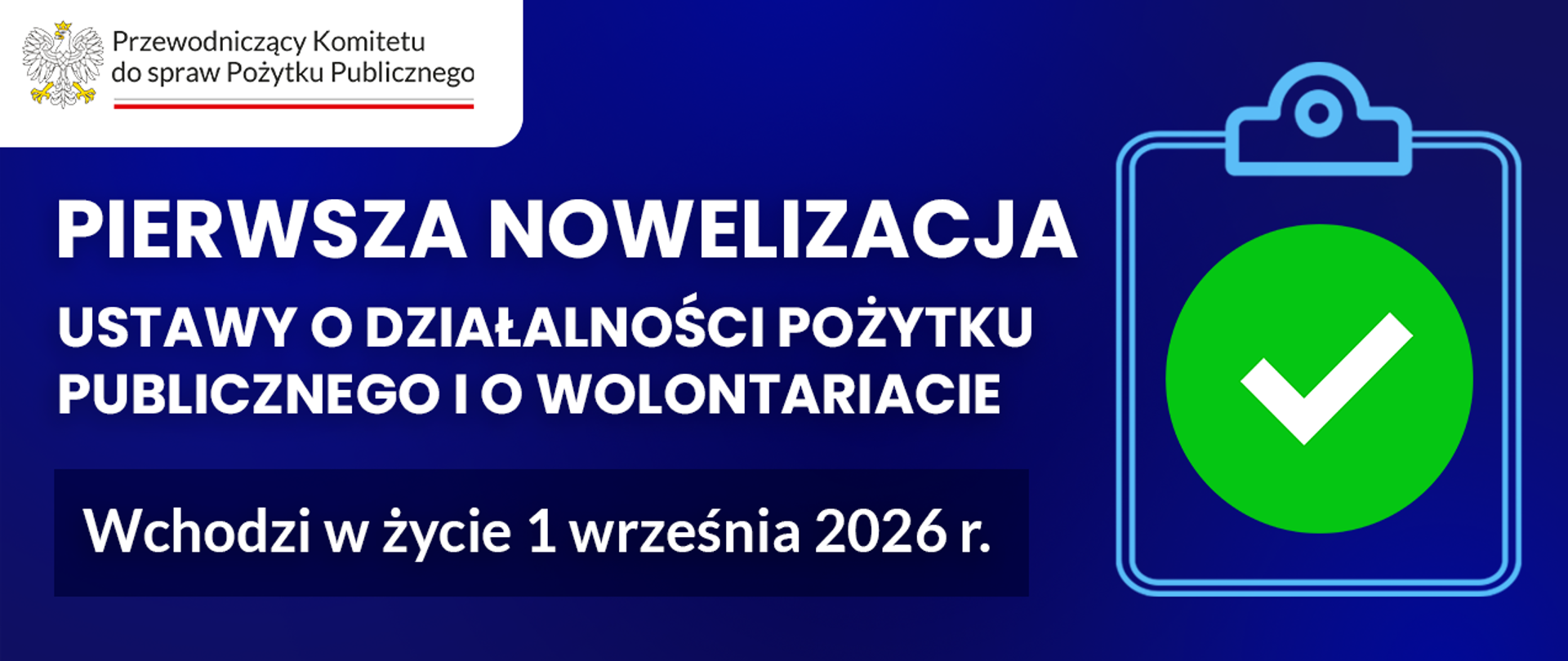 Grafika nagłówkowa do artykułu. W lewym górnym rogu logo Przewodniczącego Komitetu do spraw Pożytku Publicznego. Niżej widoczny tekst: Pierwsza nowelizacja ustawy o działalności pożytku publicznego i o wolontariacie wchodzi w życie 1 września 2026 r. Po prawej stronie symboliczna, konturowa ilustracja, która przedstawia podkładkę po dokumenty oraz znak wyboru (haczyk) w kółeczku.