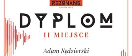 Grafika przedstawiająca dyplom dla Adama Kędzierskiego za zajęcie II miejsca w Ogólnopolskim Konkursie Instrumentalnym REZONANS (edycja 2025). Specjalność - saksofon, grupa III, nauczyciel - Mateusz Boduch, akompaniator - Andrzej Janiga, szkoła - PSM I st. im. Witolda Lutosławskiego w Bolesławcu. Podpisani członkowie Jury.