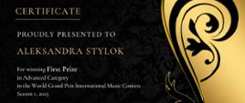 Certificate proudly presented to Aleksandra Stylok for winning First Prize in Advanced Category in the World Grand Prix International Music Contest, Season 1, 2023. 