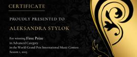 Certificate proudly presented to Aleksandra Stylok for winning First Prize in Advanced Category in the World Grand Prix International Music Contest, Season 1, 2023. 