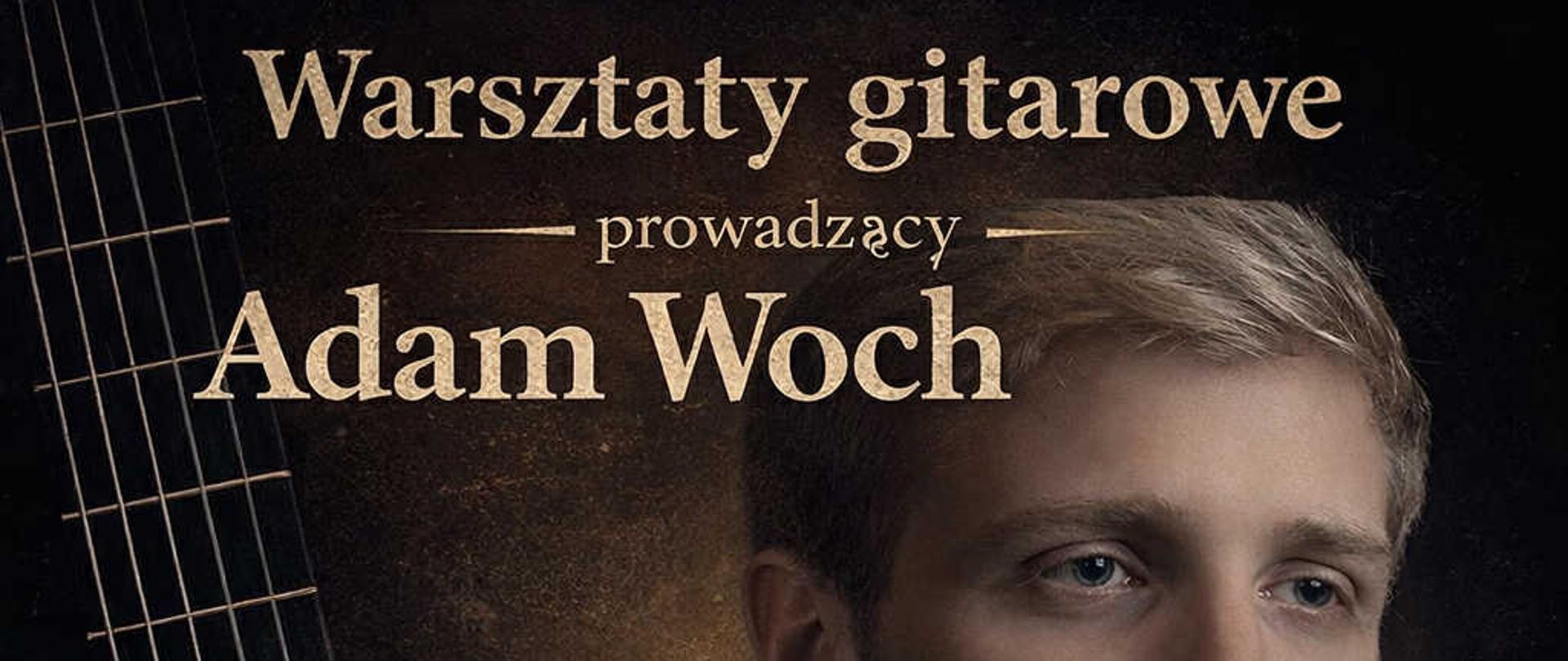 plakat wykonany na ciemnym tle przedstawia P. Adama Wocha trzymającego gitarę.