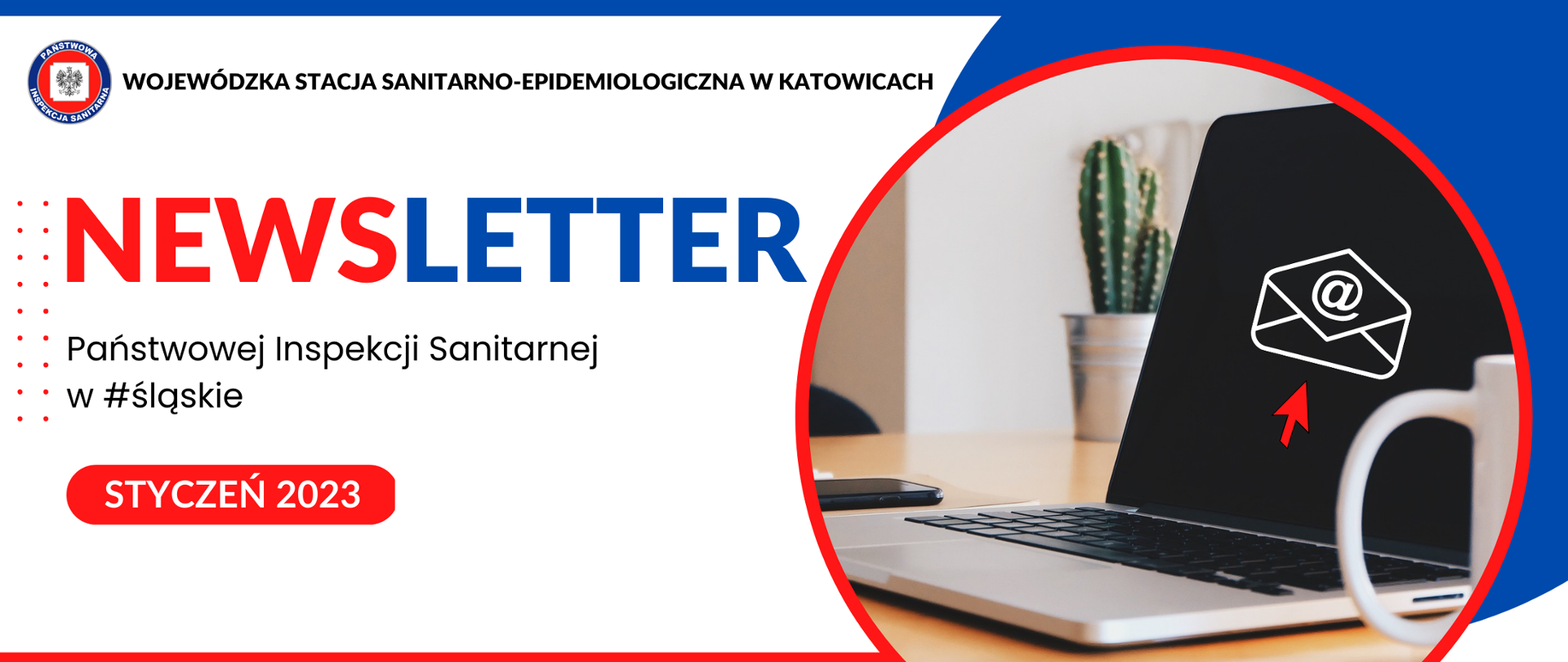 Banner na białym tle, po prawej stronie komputer - laptop, widoczny także kubek i kwiat. Po lewej stronie na górze logotyp Państwowej Inspekcji Sanitarnej oraz napis Wojewódzka Stacja Sanitarno-Epidemiologiczna, poniżej napis Newsletter Państwowej Inspekcji Sanitarnej w #śląskie i napis styczeń 2023 