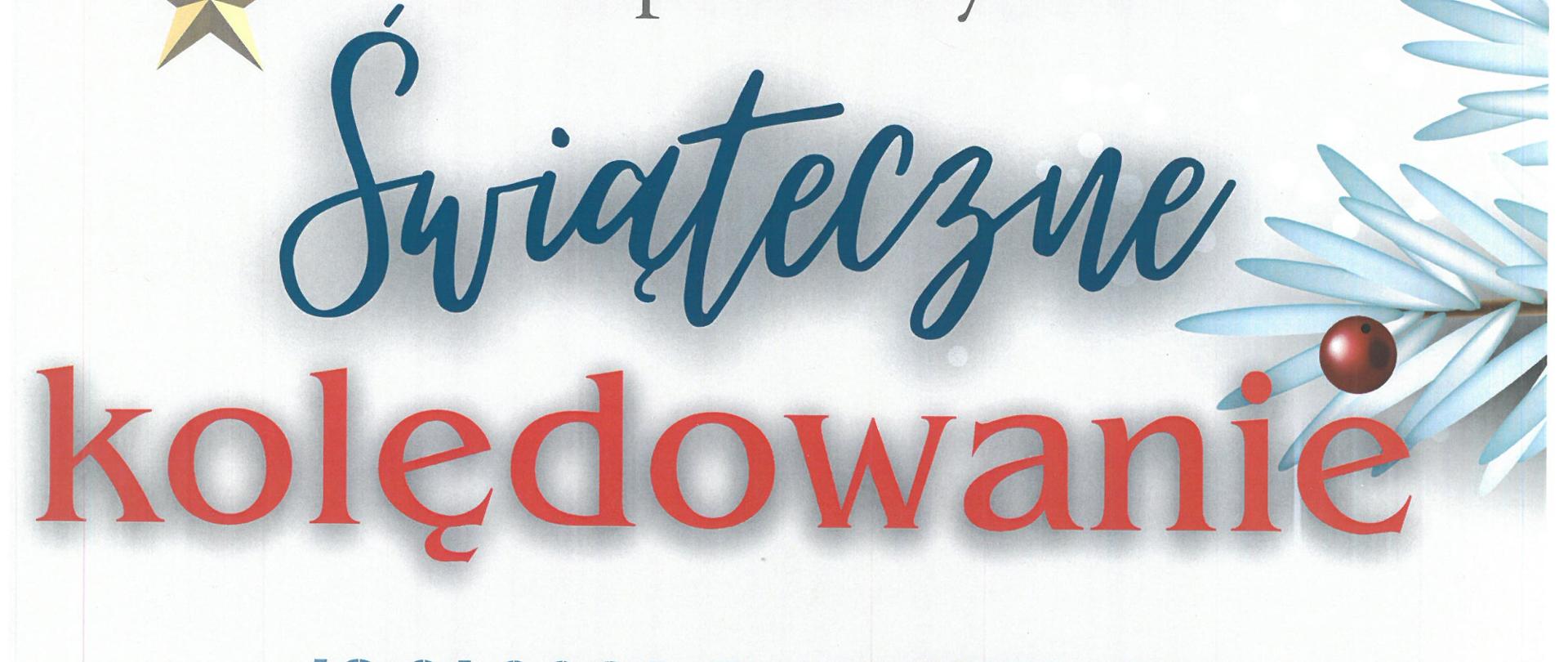 Plakat zaprasza na świąteczne kolędowanie 16.01.2024 ozdobiony światecznymi elementami.