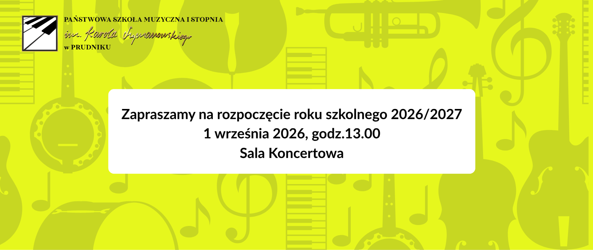 Baner z informacją o rozpoczęciu roku szkolnego 2026/2027. Na żółtym tle napis z informacją. Baner ozdabiają elementy graficzne przedstawiające nuty i instrumenty muzyczne. W lewym górnym roku logo szkoły.