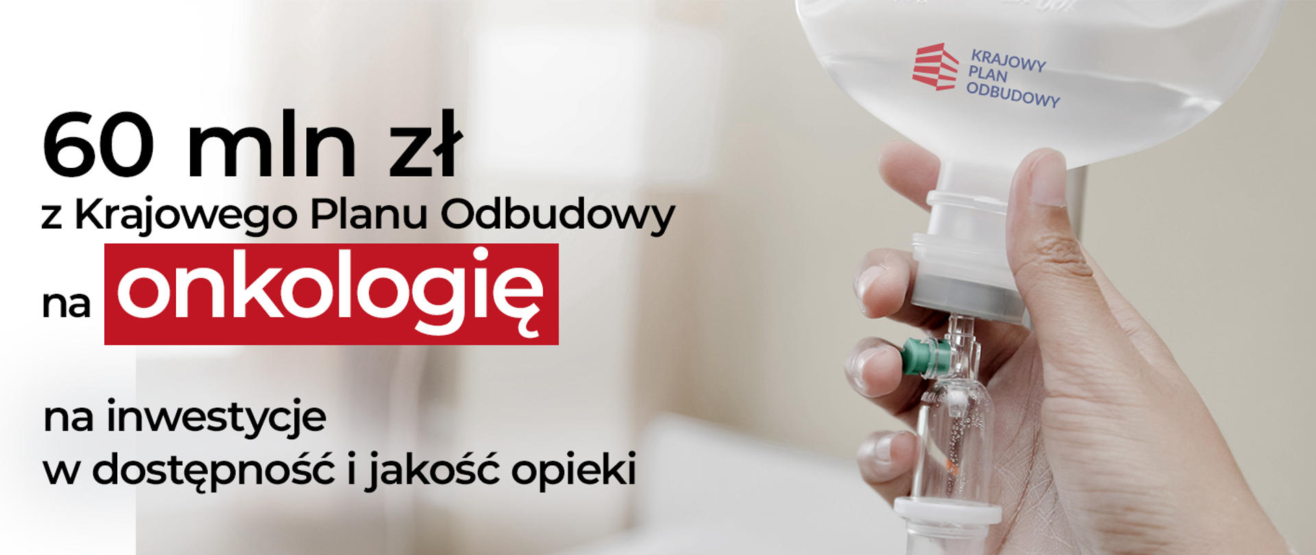 Na grafice napis: 60 mln zł z KPO na onkologię na inwestycje w dostępność i jakość opieki