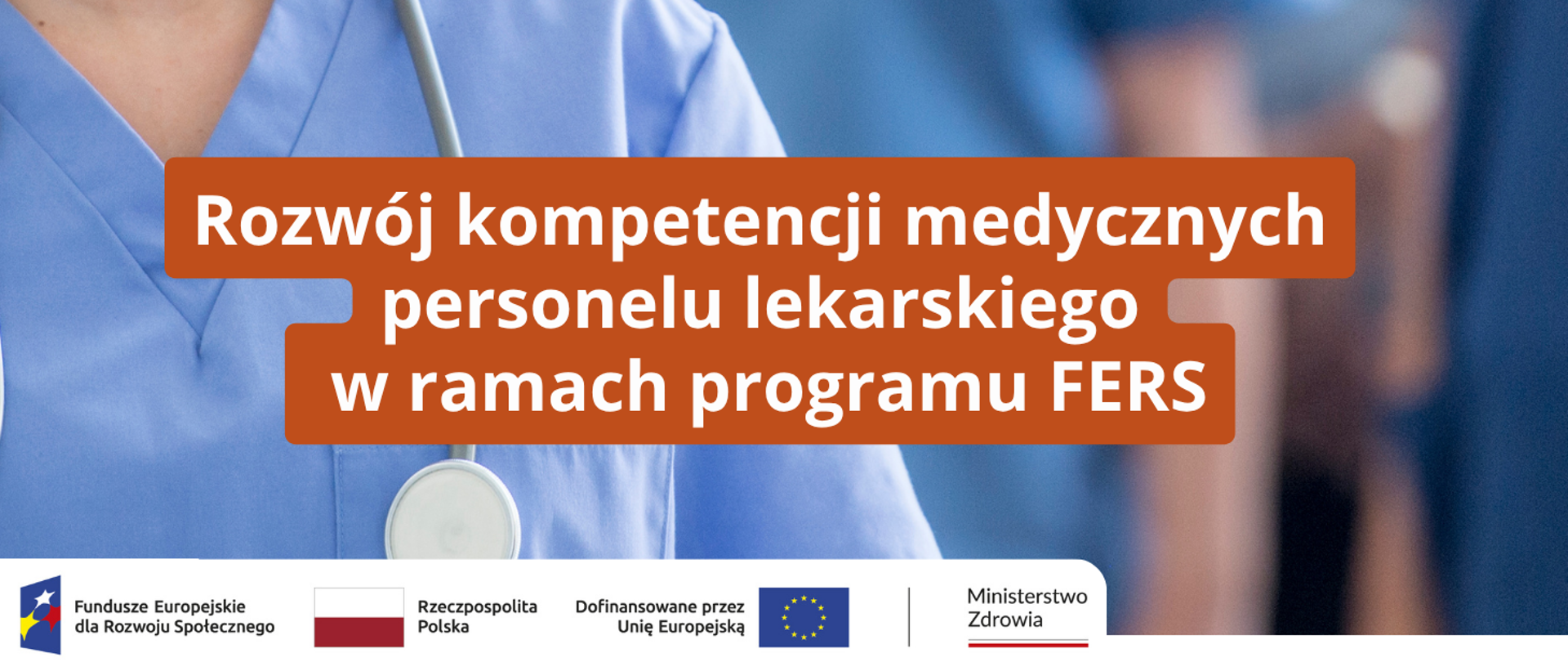 Rozwój kompetencji medycznych personelu lekarskiego w ramach programu FERS
