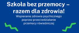 Plakat promujący. W górnej części biegnące dzieci z plecakami, poniżej napis Szkoła bez Przemocy – Razem dla Zdrowia! Wspieranie zdrowia psychicznego poprzez przeciwdziałanie przemocy rówieśniczej oraz logotypy NFZ, MInisterstwa Edukacji Narodowej i Fundacji OliEdu.