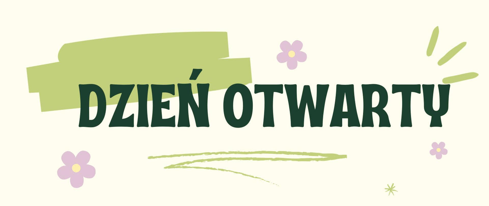 Grafika przedstawia napis w kolorze ciemnozielonym o treści "Dzień Otwarty". W tle znajdują się trzy fioletowe kwiatki oraz zielone elementy dekoracyjne.