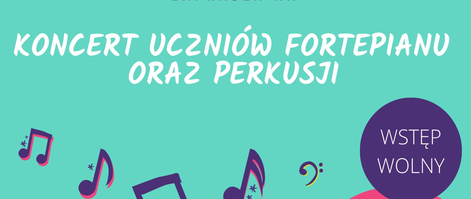 Zdjęcie w kolorze seledynowym. W dolnej lewej części plakatu duży bęben z pałkami, a nad nim nutki. Po prawej stronie u dołu informacja o wykonawcach koncertu, powyżej w różowym kole informacja o dacie, godzinie i miejscu imprezy. Na samej górze informacje o organizatorze i rodzaju imprezy.