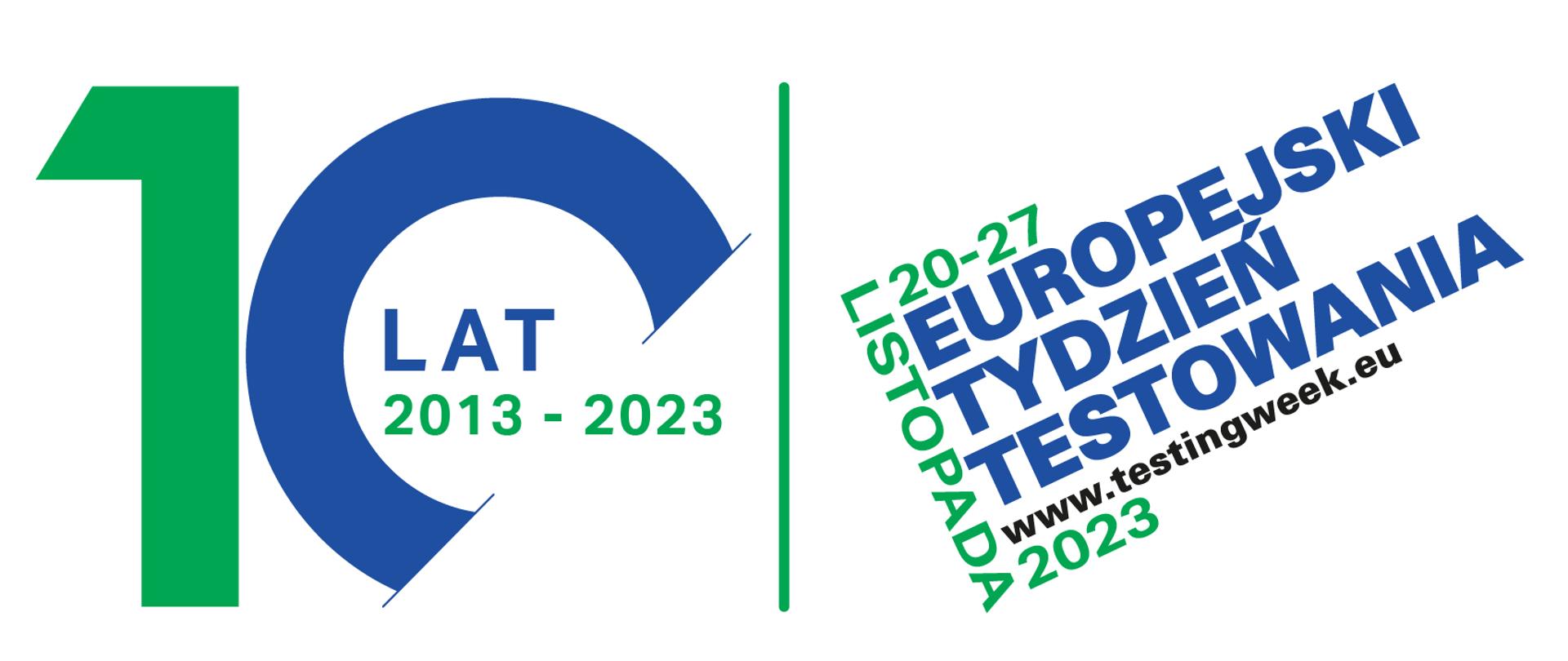 białe tło, liczba 10 po lewej stronie, w cyfrę 0 wpisane słowo lat i zakres 2013-2023, obraz przedzielony zieloną pionową kreską, a po prawej stronie logotyp utworzony ze słów i cyfr - Europejski Tydzień Testowania 20-27 listopada 2023