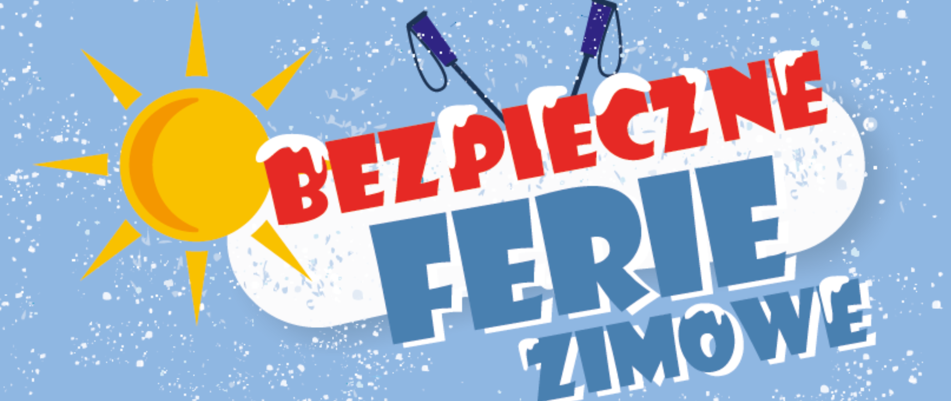 niebieski baner z napisem Bezpieczne ferie zimowe, słońce i kijki narciarskie