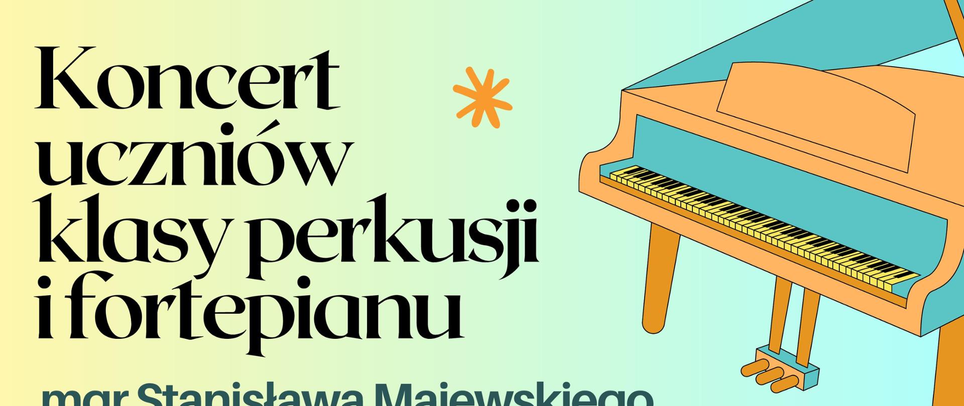 Plakat zapraszający na koncert uczniów klasy perkusji i fortepianu, który odbędzie się w poniedziałek 20 maja o godzinie 17:00. Tło plakatu jest od lewej strony w kolorze bladożółtym, który pośrodku zmienia się w zielony a następnie z prawej strony plakatu jest niebieskie. W prawym górnym rogu znajduje się grafika przedstawiająca fortepian, natomiast w dolnym lewym narożniku jest grafika przedstawiająca perkusję. Na całym plakacie umieszczone zostały grafiki z gwiazdkami a także pięciolinia z kluczem wiolinowym i nutami. 