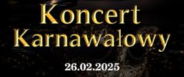 Koncert Karnawałowy. Złota maska w tle. Aula ZPSM - 16.30. 26 marca 2025 r. 