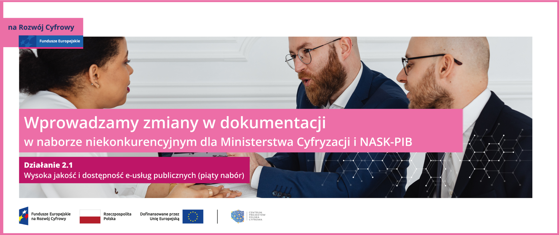 Wprowadzamy zmiany w dokumentacji
w naborze niekonkurencyjnym dla Ministerstwa Cyfryzacji i NASK-PIB 