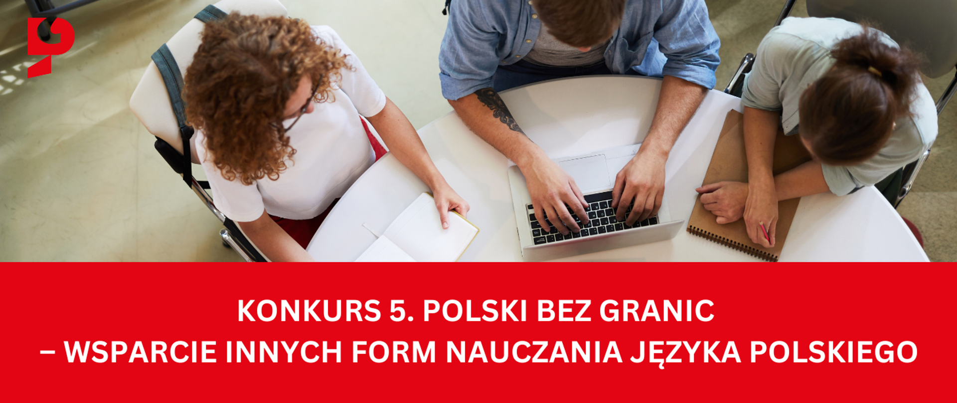 KONKURS 5. Polski bez granic
– wsparcie innych form nauczania języka polskiego
