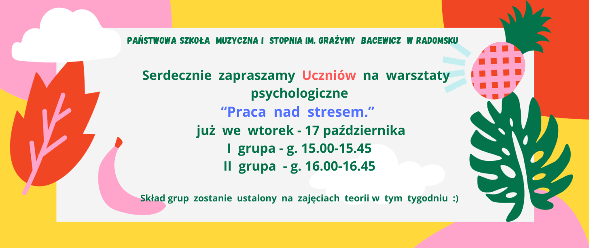 Na kolorowym tle ( żółty, pomarańczowy, różowy, szary) znajdują się napisy informacyjne w kolorze zielonym, czerwonym, niebieskim oraz grafiki chmur, ananasa, banana, liści w kolorach czerwonym, różowym, zielonym i białym.