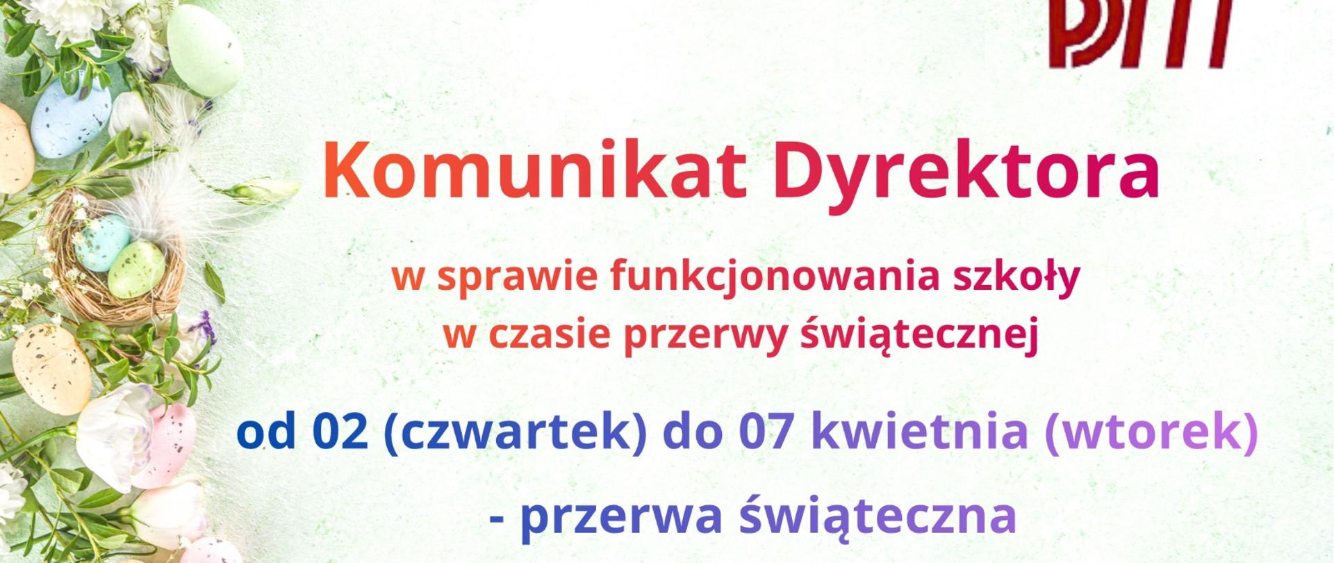 Grafika informacyjna z wiosenną aranżacją po lewej stronie, zawierającą kolorowe pisanki, gniazdo z jajkami oraz białe i pastelowe kwiaty. Po prawej stronie znajduje się logo z literami 'PSM'. Tekst na grafice informuje o komunikacie dyrektora dotyczącym funkcjonowania szkoły w czasie przerwy świątecznej: od 02 kwietnia (czwartek) do 07 kwietnia (wtorek), z powrotem do zajęć szkolnych w środę, 08 kwietnia.