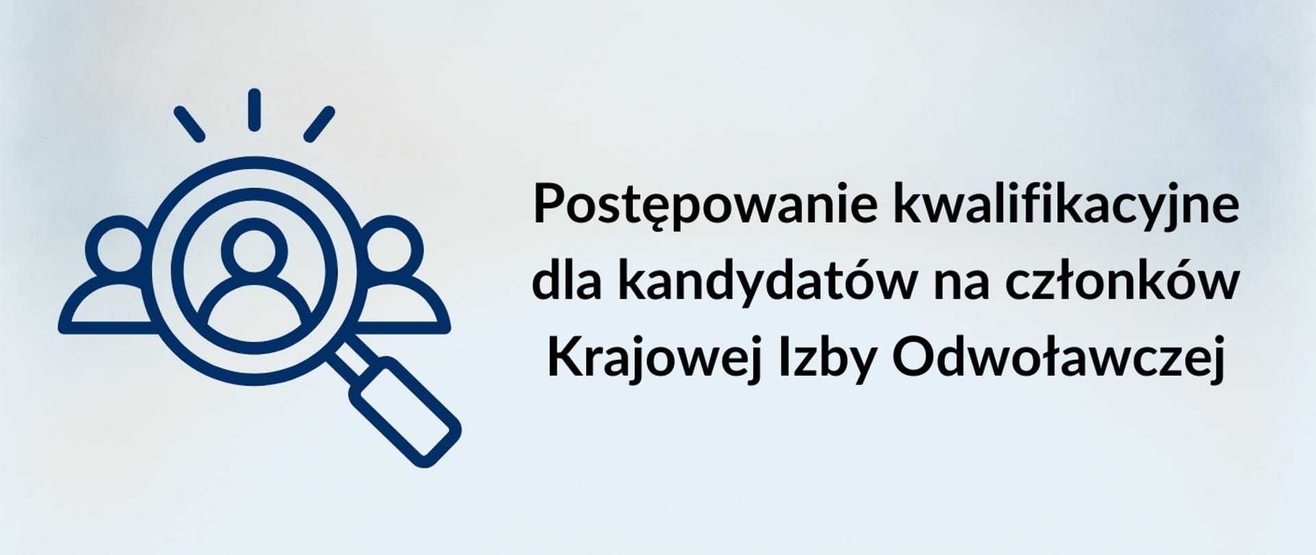 Postępowanie kwalifikacyjne dla kandydatów na członków Krajowej Izby Odwoławczej
