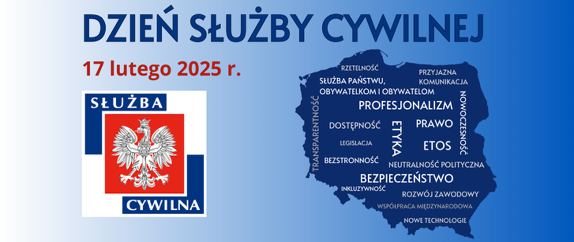 Napis dzień służby Cywilnej 17 lutego 2025 r.. Pod nim logo Służby Cywilnej a obok mapa Polski hasłami dotczyczącymi Służby Cywilnej