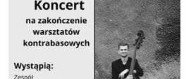 Plakat informacyjny dotyczący Koncertu kontrabasowego odbywającego się w dniu 08.01.2024 r. o godz. 18.00.