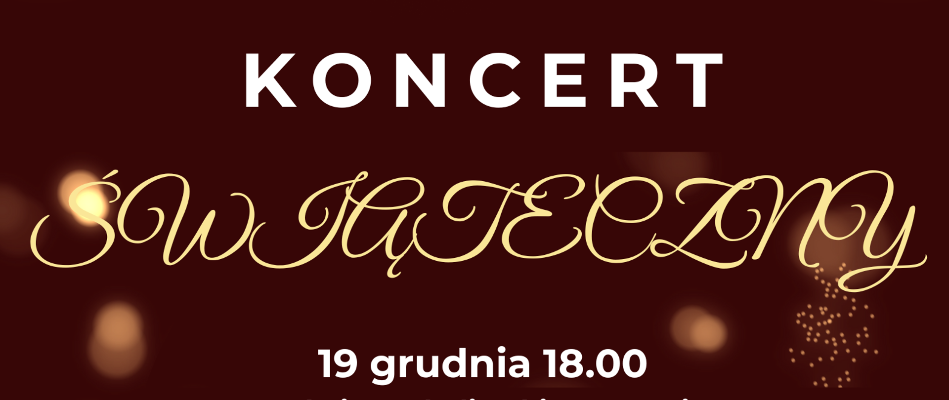 Plakat Koncertu Świątecznego. Wydarzenie odbędzie się 19 grudnia o godzinie 18:00. Zaprasza Sekcja Wokalistyki Jazzowej. Wystąpi Zespół pod kierownictwem B. Tyburowskiego. Miejsce: Kościół Ewangelicko-Augsburski, ul. Warszawska 18. Organizator/Patronat: PSM I i II st. im. M. Karłowicza. Plakat jest utrzymany w świątecznej stylistyce ze złotą choinką i dekoracjami świetlnymi na ciemnym tle.
