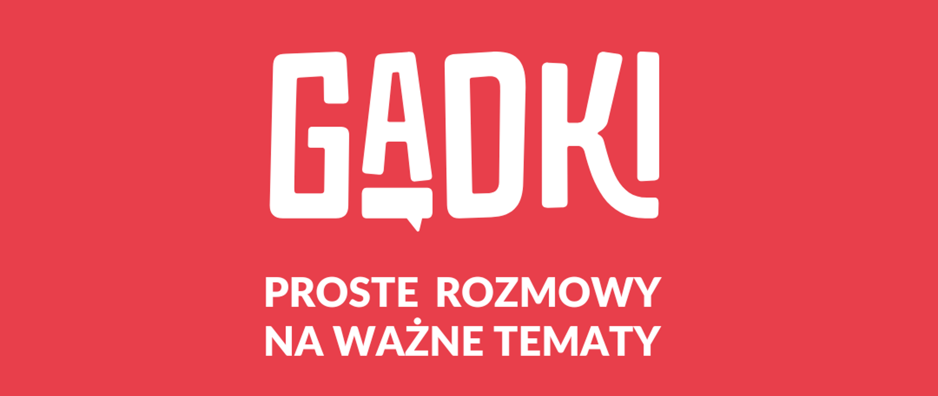 Grafika na czerwonym tle. U góry i na dole znajdują się żółte, nieregularne kształty z fakturą przypominającą odręczne kreski. Pośrodku dużym białym napisem umieszczono „GADKI”, a poniżej hasło: „PROSTE ROZMOWY NA WAŻNE TEMATY”. W dolnej części, na białym pasku, widoczne są logotypy Fundacji Dajemy Dzieciom Siłę oraz informacja o dofinansowaniu przez Unię Europejską.