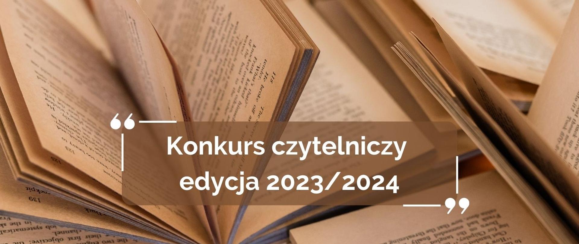 Plakat z okazji konkursu czytelniczego w roku szkolnym 2023/2024. Brązowe tło, białe karty podartych książek otwarte .