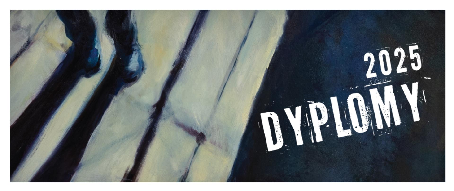 Plakat przygotowany przez Anitę Dziewięcką na wernisaż oraz wystawę Dyplomy 2025 z użyciem obrazu jej autorstwa.