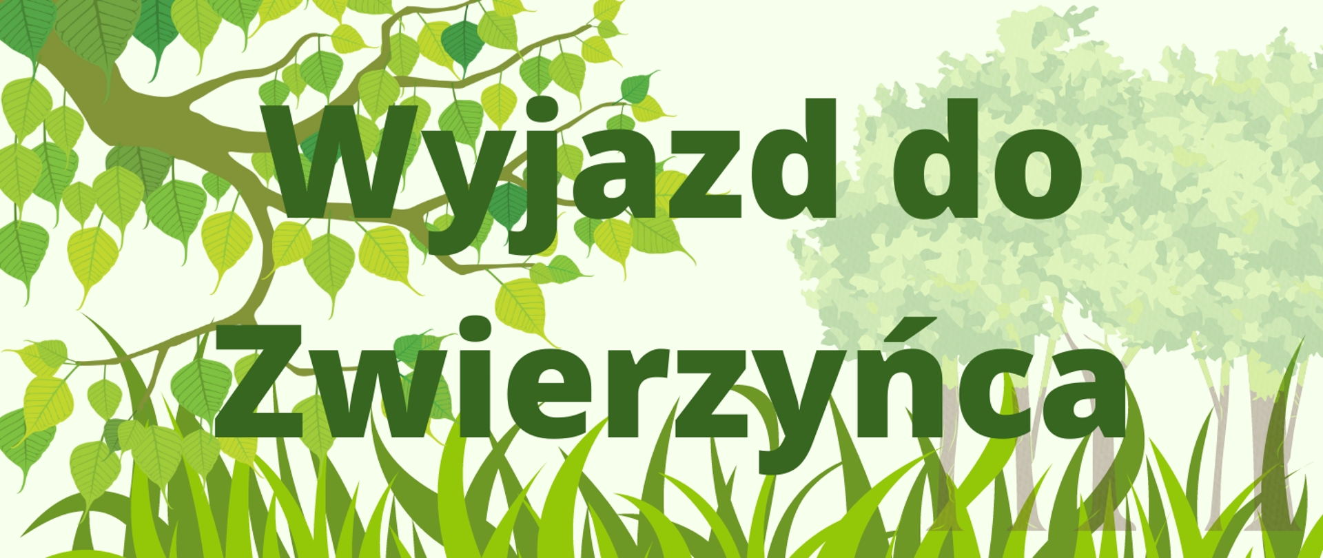 na tle drzew i trawy napis Wyjazd do Zwierzyńca