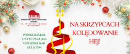 Plakat na jasnym tle z motywami świątecznymi informujący o koncercie skrzypcowym uczniów klasy p. K. Ślęzak Na skrzypcach kolędowanie HEJ ! - 12.01.2026