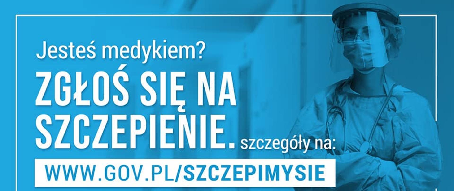 Jesteś medykiem? zgłoś się na szczepienie. szczegóły na: www.gov.pl/szczepimysie