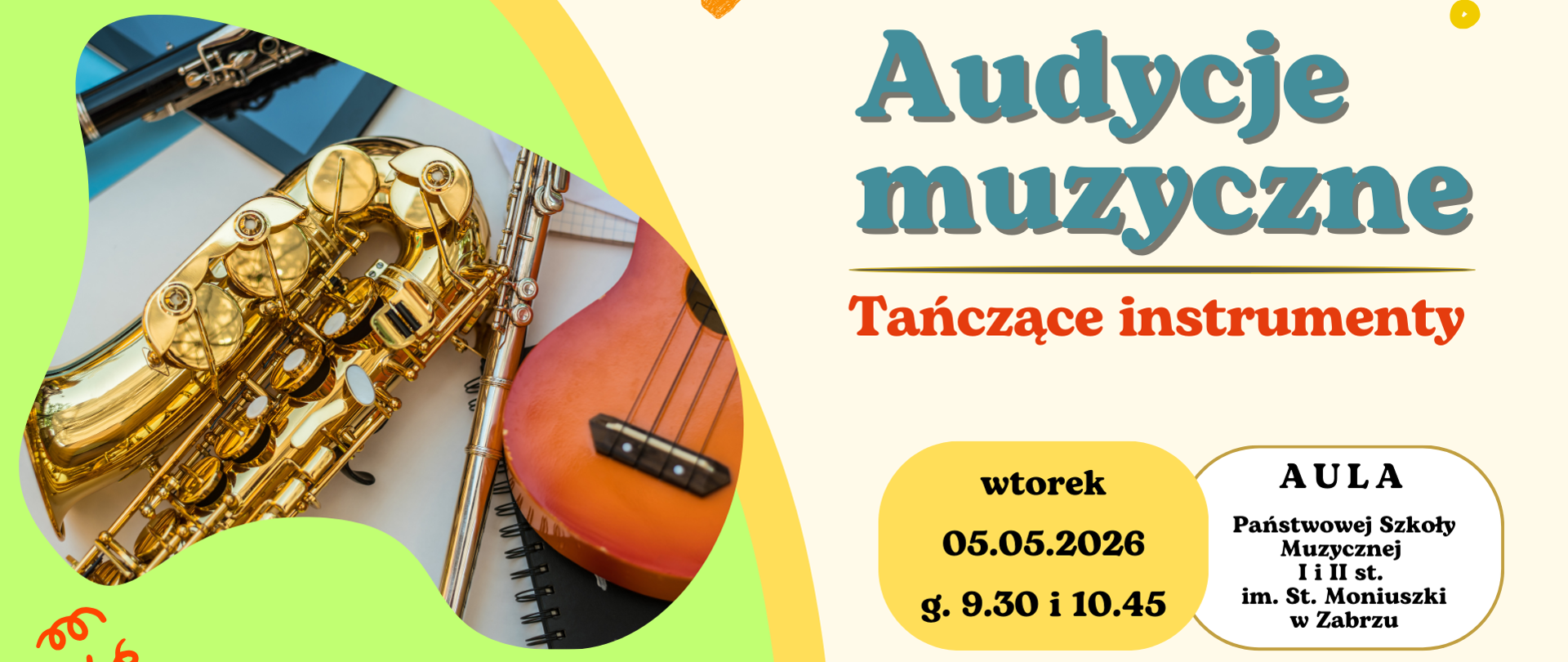 Kolorowa grafika promująca audycje muzyczne. Po lewej stronie znajduje się zdjęcie instrumentów (m.in. saksofonu, gitary i klarnetu) umieszczone w nieregularnym kształcie na zielonym tle. Po prawej widnieje duży napis „Audycje muzyczne – Tańczące instrumenty”. Tło jest beżowe z dekoracyjnymi rysunkami dłoni i prostymi ozdobnymi elementami. Na dole podano termin: wtorek 05.05.2026, godz. 9:30 i 10:45, aula Państwowej Szkoły Muzycznej I i II st. im. S. Moniuszki w Zabrzu.