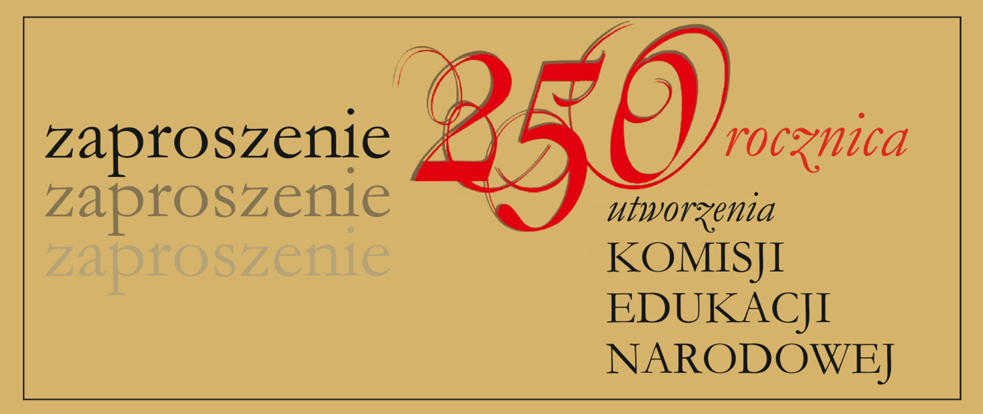beżowy baner z napisem "zaproszenie 250 rocznica utworzenie Komisji Edukacji Narodowej"