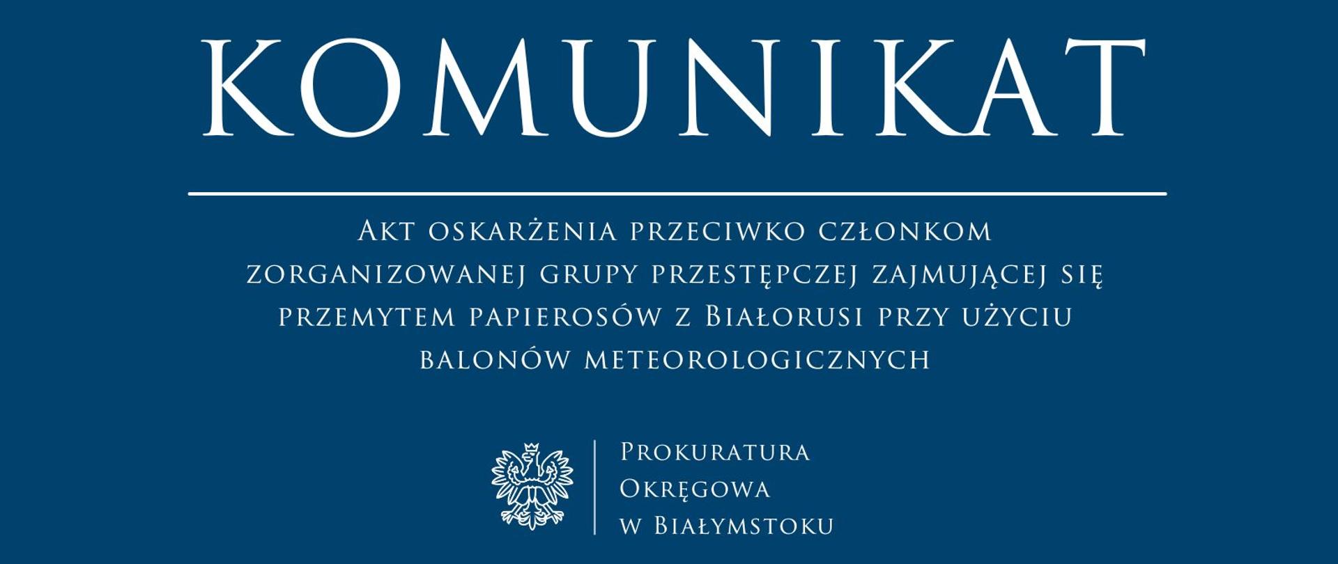 Akt oskarżenia przeciwko członkom zorganizowanej grupy przestępczej zajmującej się przemytem papierosów z Białorusi przy użyciu balonów meteorologicznych