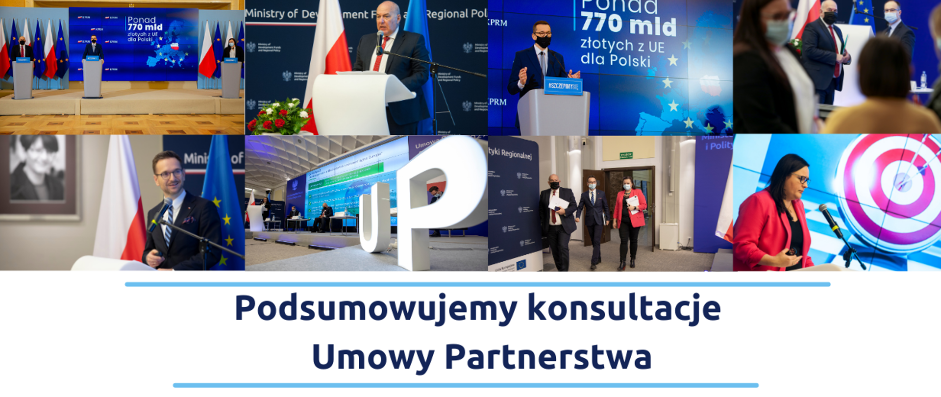 Kolaż zdjęć z konferencji konsultacyjnych Umowy Partnerstwa z udziałem premiera Mateusza Morawieckiego, ministra Tadeusza Kościńskiego, wiceministrów Małgorzaty Jarosińskiej-Jedynak oraz Waldemara Budy. Na dole napis: Podsumowujemy konsultacje Umowy Partnerstwa.