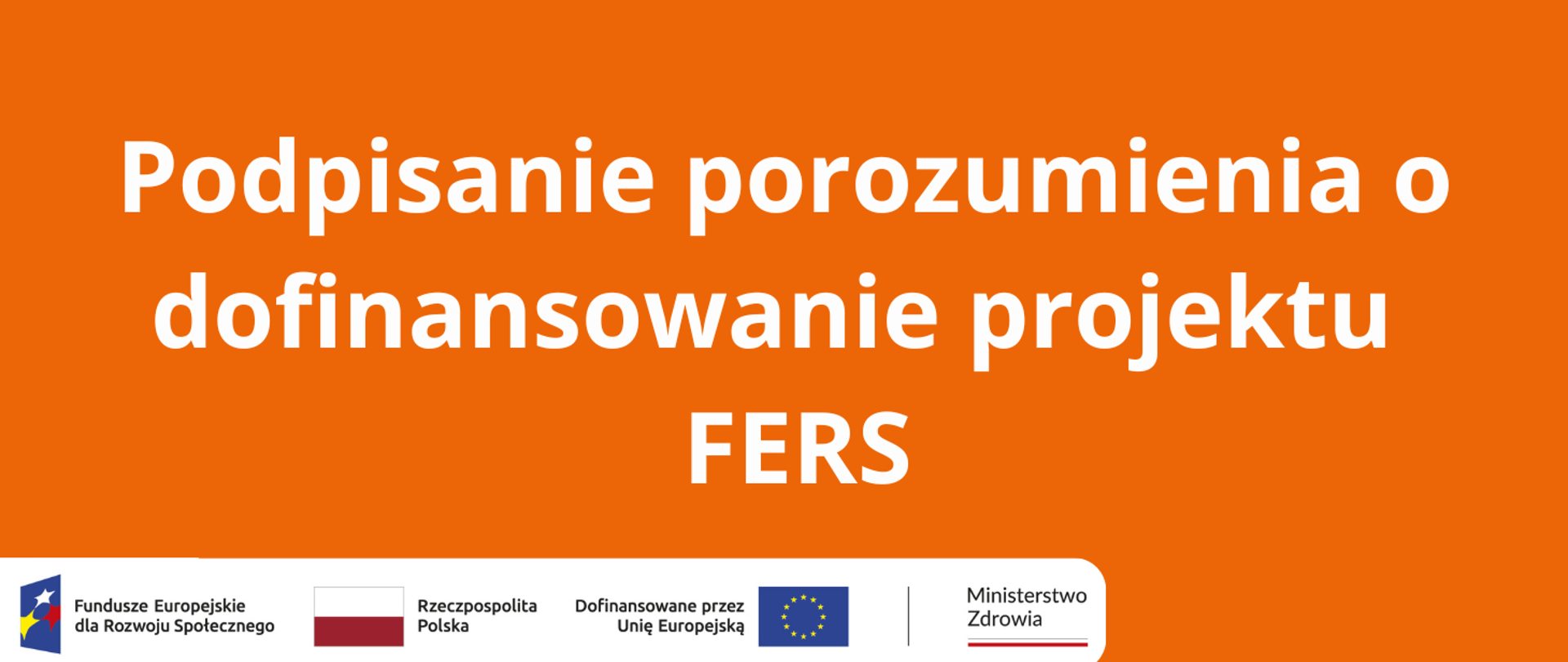 Podpisanie porozumienia o dofinansowanie projektu FERS