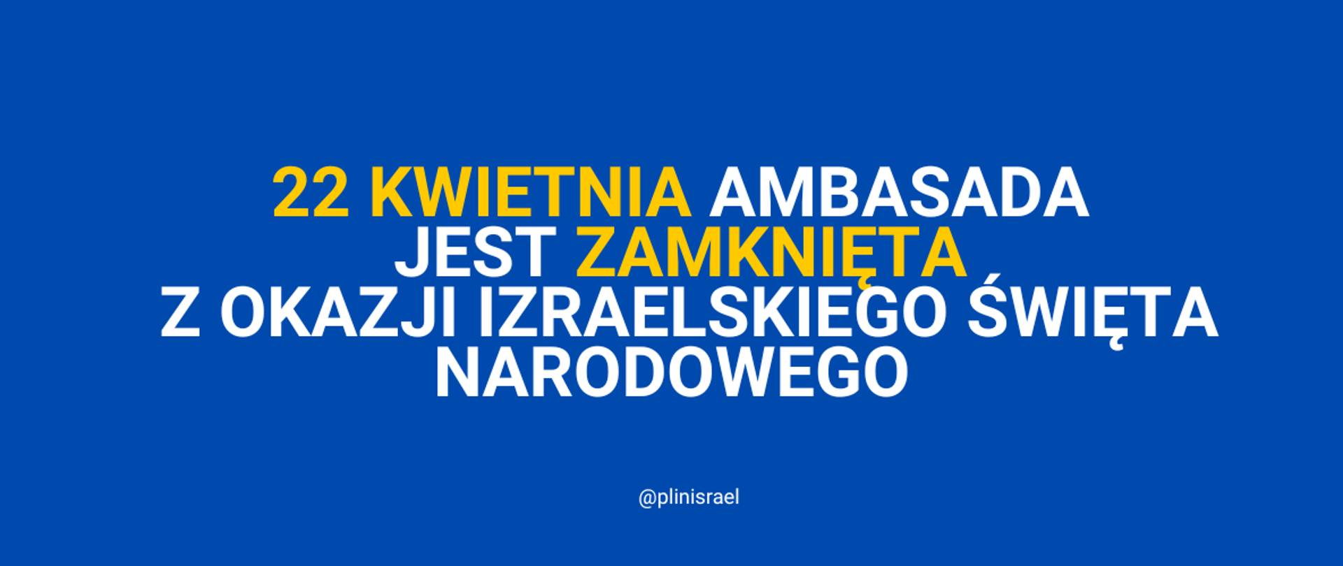 napis 22 kwietnia ambasada jest zamknięta z okazji izraelskiego święta narodowego na niebiskiem tle