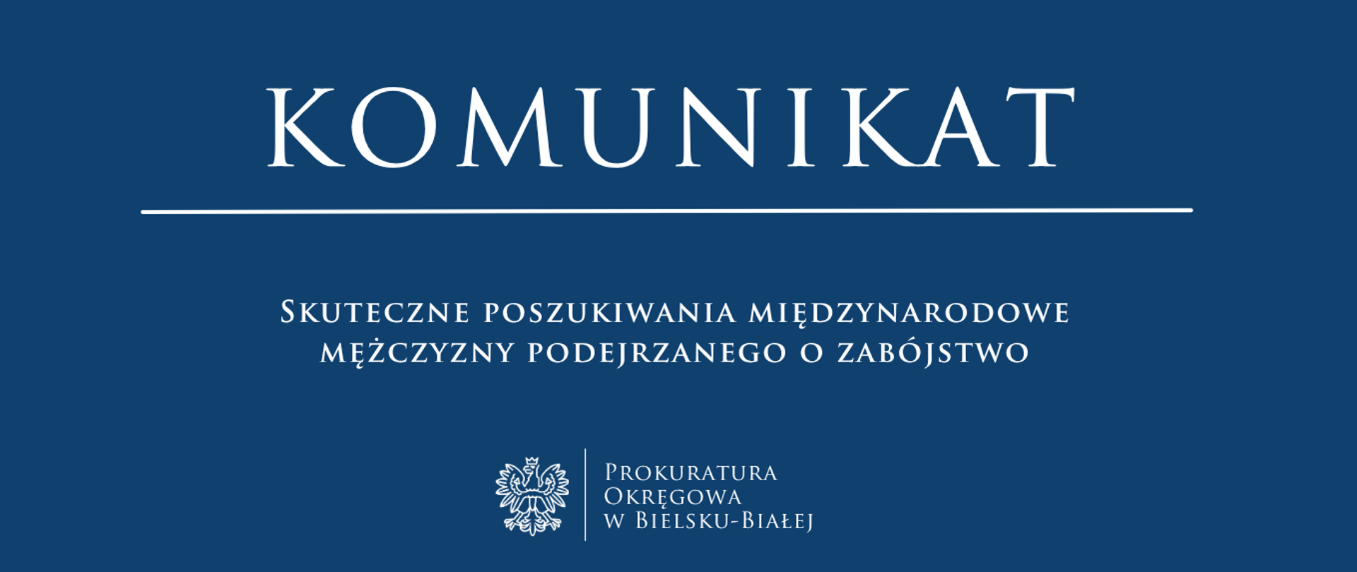 komunikat - Skuteczne poszukiwania międzynarodowe mężczyzny podejrzanego o zabójstwo