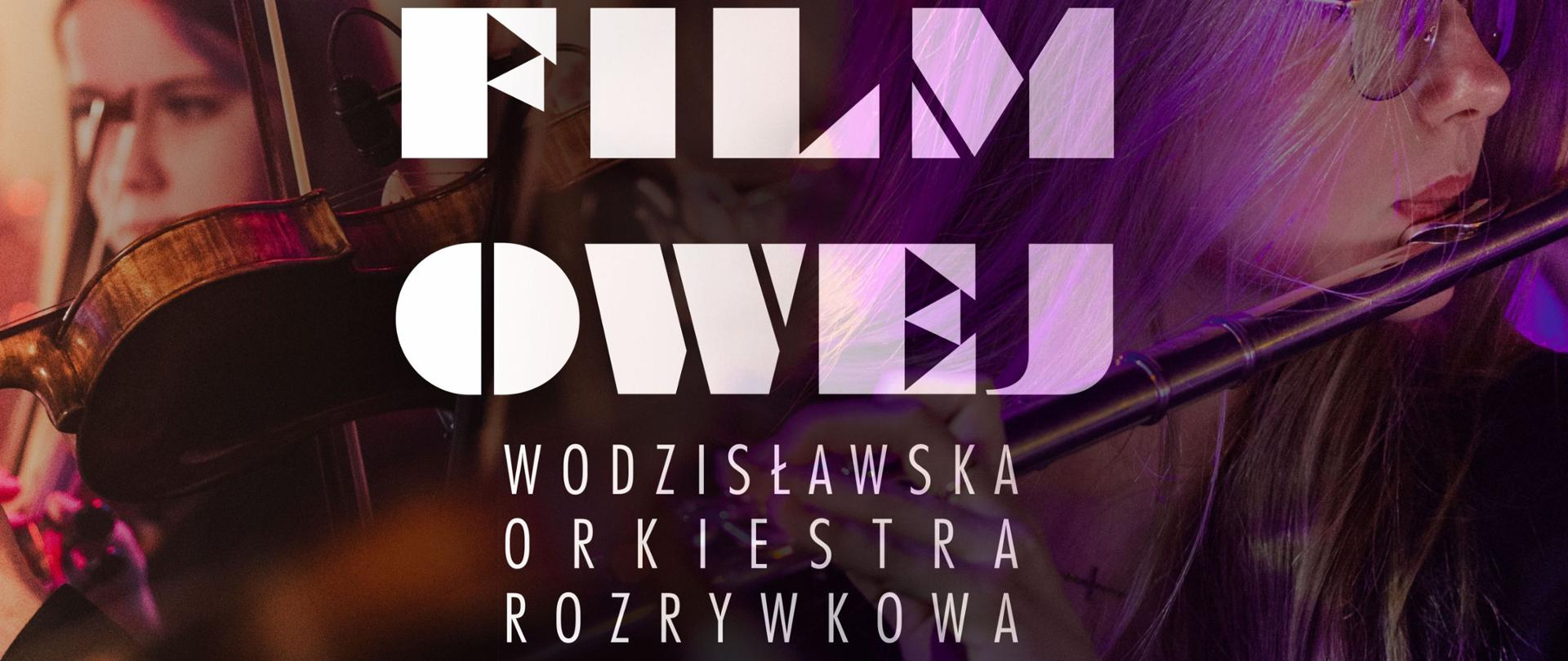Plakat z napisem Wodzisławskie Centrum Kultury, Koncert Muzyki Filmowej, Wodzisławska Orkiestra Rozrywkowa, w tle młodzież grająca na instrumentach