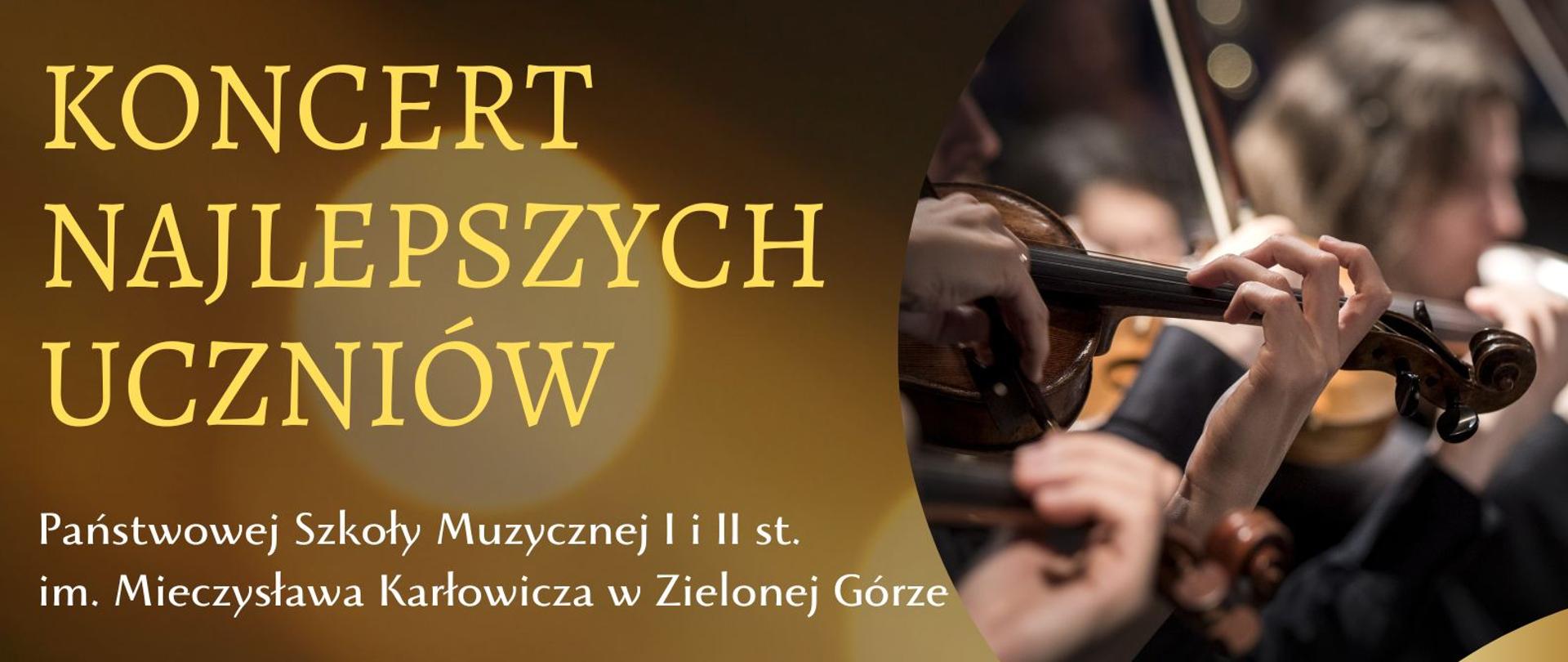 Grafika przedstawia plakat koncertu najlepszych uczniów. Całość na ciemnym tle, z prawej strony fragment skrzypiec, u góry nazwa i logo szkoły w kolorze białym, pod spodem żółty napis koncert najlepszych uczniów 16.06.2023 r., pod spodem wykonawcy koncertu.
