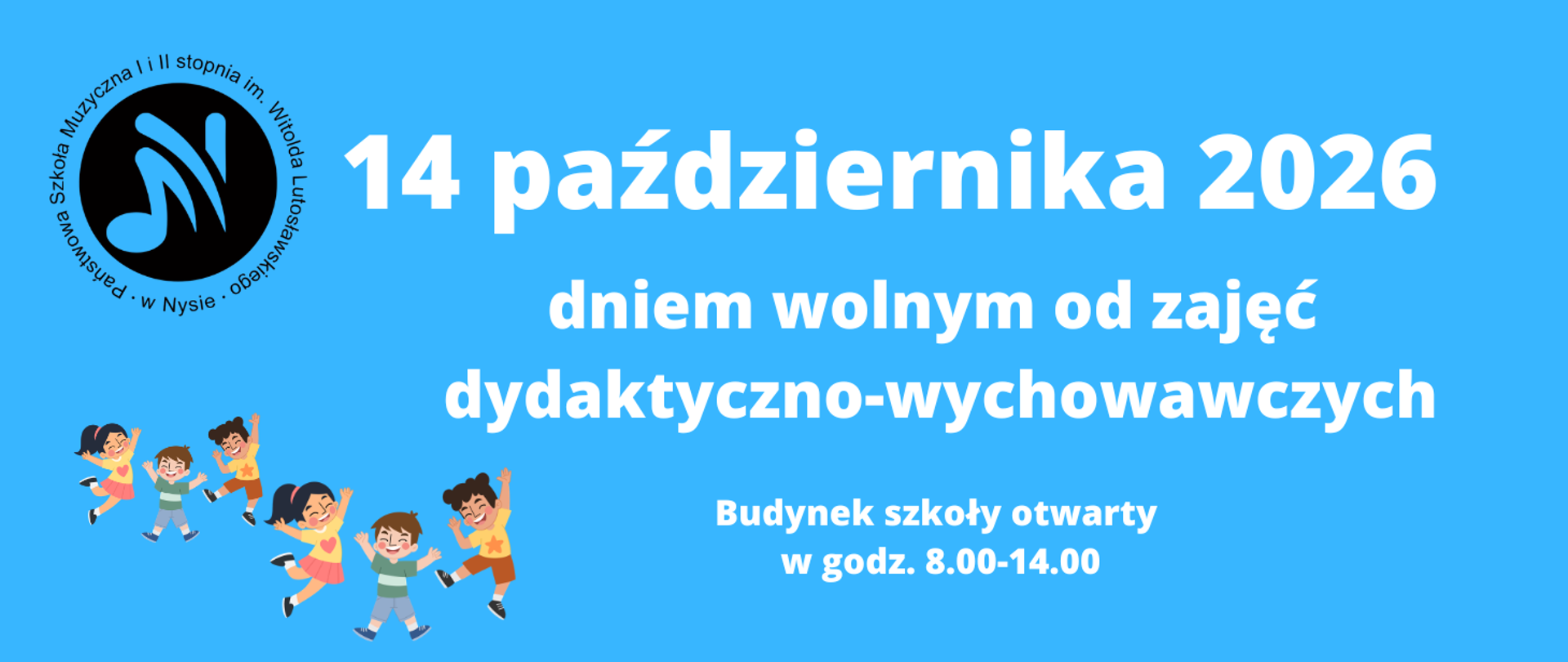 Kafelek niebieskie tło w lewym górnym rogu czarne logo szkoły według ustalonego znaku W lewym dolnym rogu grafiki przedstawiające szóstkę roześmianych podskakujących dzieci w kolorowych ubraniach białe napisy 14 października 2026 dni wolnym od zajęte elektryczno-wychowawczych budynek szkoły otwarty w godzinach 8:00 do 14:00
