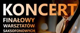 Zdjęcie przedstawia osobę grającą na saksofonie oraz informacje dotyczące koncertu.