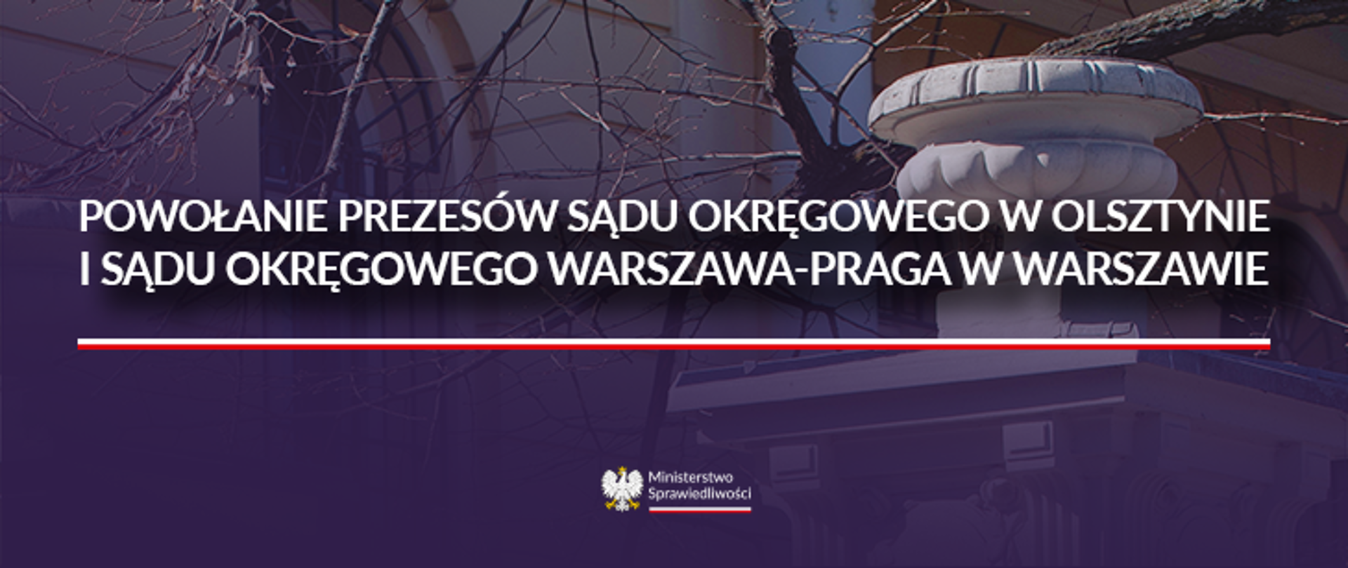 Powołanie prezesów Sądu Okręgowego w Olsztynie i Sądu Okręgowego Warszawa-Praga w Warszawie
