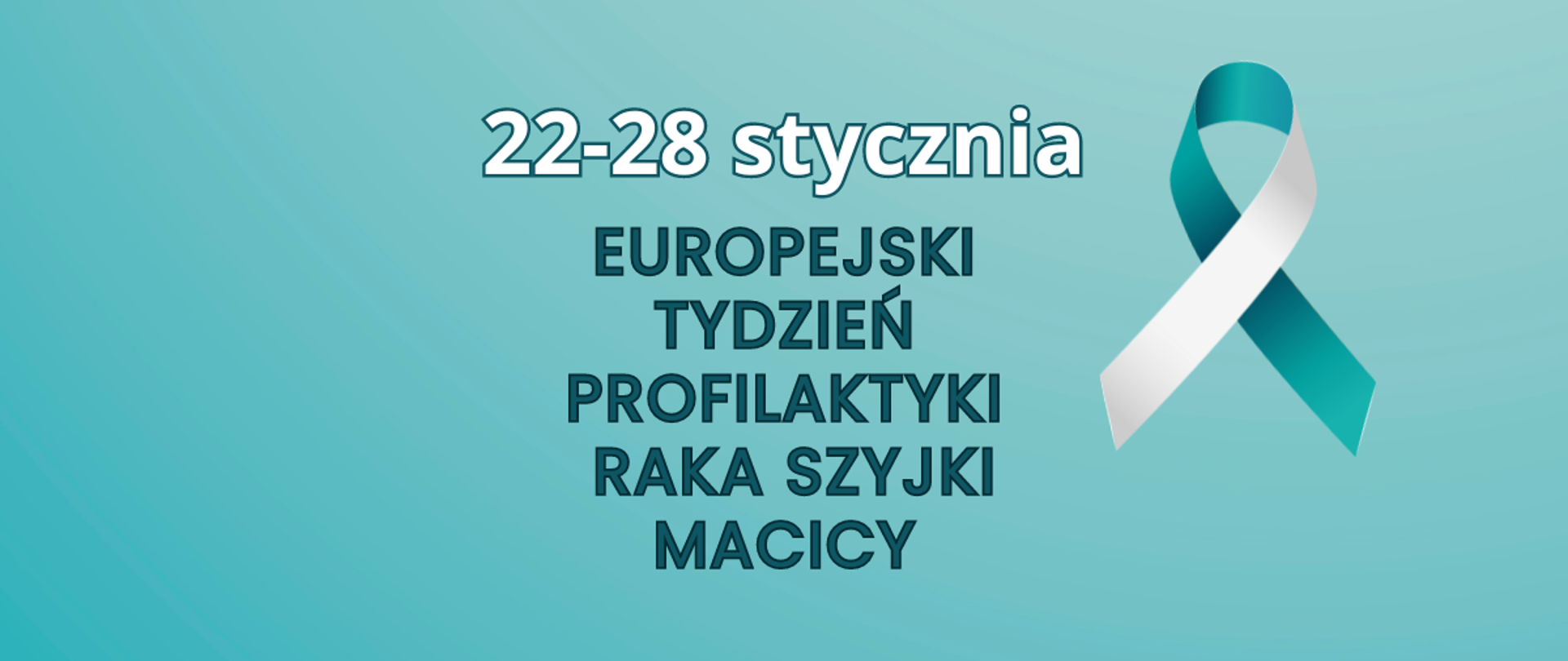 Na zielonym tle zielona wstążeczka oraz napis: 22-28 stycznia Europejski Tydzień Profilaktyki Raka Szyjki Macicy