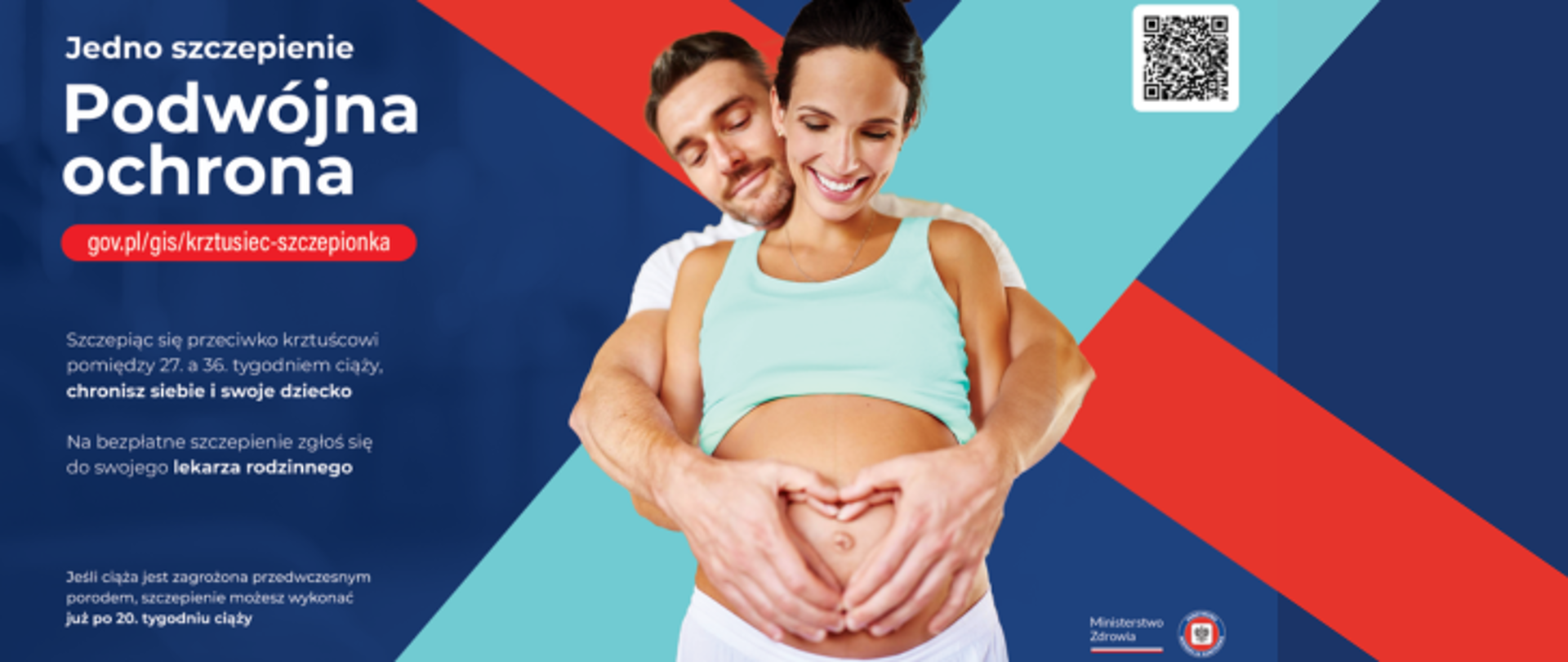 Na granatowym tle para kobieta i mężczyzna. Kobieta jest w ciąży Ma odsłonięty brzuch. Mężczyzna obejmuje kobietę od tyłu. Z dłoni tworzą na brzuchu kobiety serduszko. Kobieta ma sobie seledynową koszulkę na ramiączkach i białe spodnie. Mężczyzna ubrany w biały T-shirt. Po lewej stronie informacje Jedno szczepienie podwójna ochrona, Szczepiąc się przeciwko krztuścowi pomiędzy 27 a 36 tygodniem ciąży chronisz siebie i swoje dziecko. Na bezpłatne szczepienia złoś się do swojego lekarza rodzinnego. Jeśli ciąża jest zagrożona przedwczesnym porodem, szczepienie możesz wykonać już po 20 tygodniu ciąży.