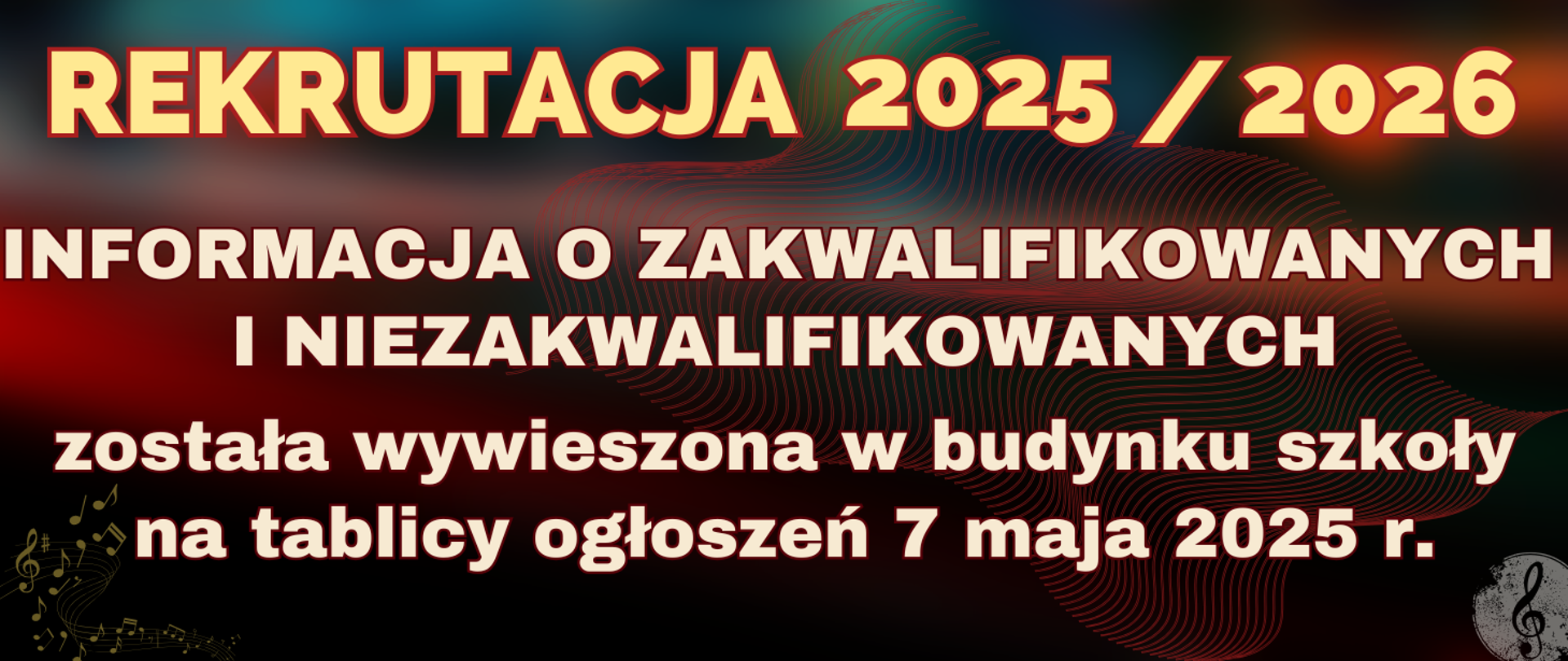 baner reklamowy w ciemnoczerwonym kolorze z muzycznymi elementami oraz informacja o terminie wywieszenia informacji o zakwalifikowanych i niezakwalifikowanych